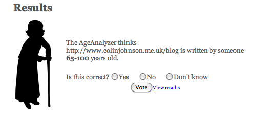 The AgeAnalyzser thinks that this blog is written by someone 65 to 100 years old.